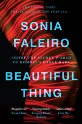 Book cover of Beautiful Thing by Sonia Faleiro
