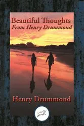 Book cover of Beautiful Thoughts From Henry Drummond by Henry Drummond