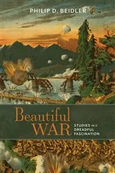 Book cover of Beautiful War by Philip D. Beidler
