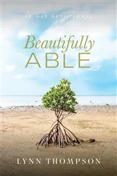 Book cover of Beautifully Able by Lynn Thompson