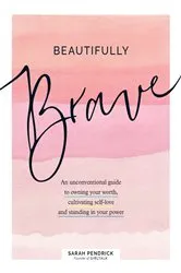 Book cover of Beautifully Brave by Sarah Pendrick