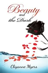 Book cover of Beauty and the Dark by Chyanne Myers