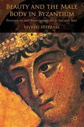 Book cover of Beauty and the Male Body in Byzantium by M. Hatzaki