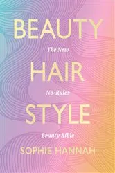 Book cover of Beauty, Hair, Style by Sophie Hannah