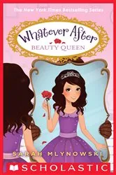 Book cover of Beauty Queen (Whatever After #7) by Sarah Mlynowski