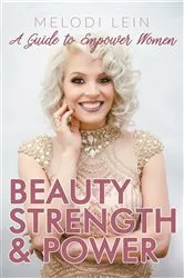 Book cover of Beauty, Strength & Power by Melodi Lein