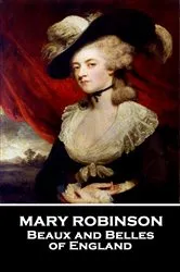 Book cover of Beaux and Belles of England by Mary Robinson