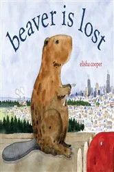 Book cover of Beaver Is Lost by Elisha Cooper