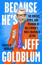 Book cover of Because He's Jeff Goldblum by Unknown