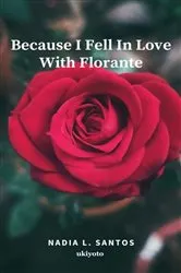Book cover of BECAUSE I FELL IN LOVE WITH FLORANTE by Nadia L. Santos