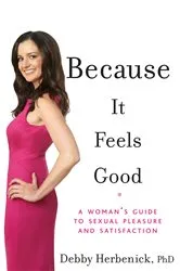 Book cover of Because It Feels Good by Debby Herbenick