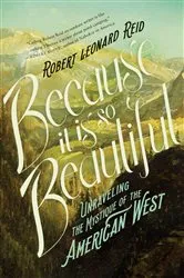 Book cover of Because It Is So Beautiful by Robert Leonard Reid