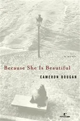 Book cover of Because She Is Beautiful by Cameron Dougan