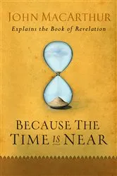 Book cover of Because the Time is Near by John MacArthur