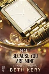Book cover of Because You Are Mine Part II by Beth Kery