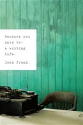 Book cover of Because You Have To by Joan Frank