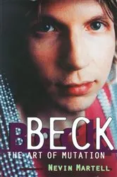 Book cover of Beck: The Art of Mutation by Nevin Martell