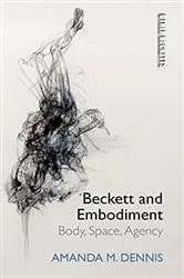 Book cover of Beckett and Embodiment by Amanda M. Dennis