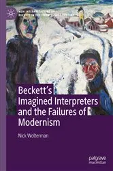 Book cover of Beckett’s Imagined Interpreters and the Failures of Modernism by Nick Wolterman