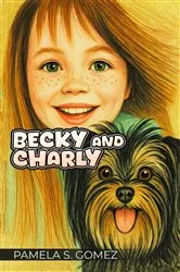 Book cover of Becky and Charly by Pamela S Gomez