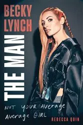 Book cover of Becky Lynch: The Man by Rebecca Quin