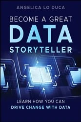 Book cover of Become a Great Data Storyteller by Angelica Lo Duca