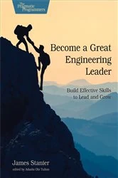 Book cover of Become a Great Engineering Leader by Stanier, James, Dr.