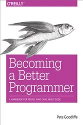 Book cover of Becoming a Better Programmer by Pete Goodliffe