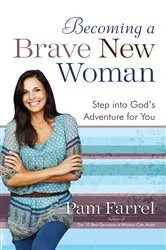 Book cover of Becoming a Brave New Woman by Pam Farrel