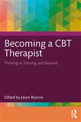 Book cover of Becoming a CBT Therapist by Jason Roscoe