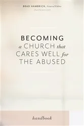 Book cover of Becoming a Church that Cares Well for the Abused by Brad Hambrick