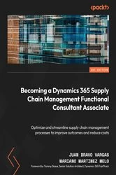 Book cover of Becoming a Dynamics 365 Supply Chain Management Functional Consultant Associate by Juan Bravo Vargas