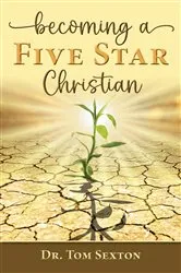Book cover of Becoming A Five Star Christian by Dr. Tom Sexton