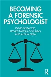 Book cover of Becoming a Forensic Psychologist by David DeMatteo