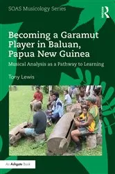 Book cover of Becoming a Garamut Player in Baluan, Papua New Guinea by Tony Lewis