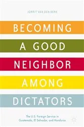 Book cover of Becoming a Good Neighbor among Dictators by Jorrit van den Berk