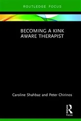 Book cover of Becoming a Kink Aware Therapist by Caroline Shahbaz