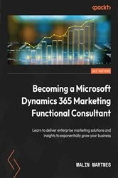 Book cover of Becoming a Microsoft Dynamics 365 Marketing Functional Consultant by Malin Martnes