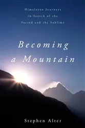 Book cover of Becoming a Mountain by Stephen Alter