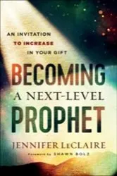 Book cover of Becoming a Next-Level Prophet by Jennifer LeClaire
