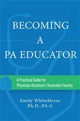 Book cover of Becoming a PA Educator by Emily WhiteHorse