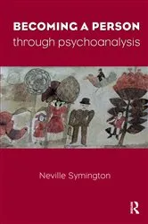 Book cover of Becoming a Person Through Psychoanalysis by Neville Symington
