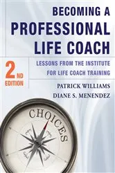 Book cover of Becoming a Professional Life Coach: Lessons from the Institute of Life Coach Training (2nd ed.) by Diane S. Menendez
