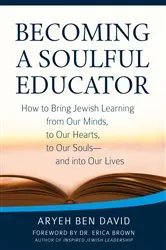 Book cover of Becoming a Soulful Educator by Rabbi Aryeh Ben David