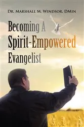 Book cover of Becoming A Spirit-Empowered Evangelist by Marshall M Windsor