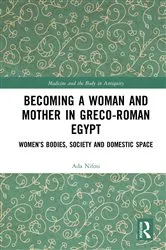 Book cover of Becoming a Woman and Mother in Greco-Roman Egypt by Ada Nifosi