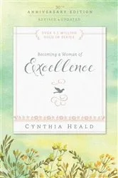 Book cover of Becoming a Woman of Excellence 30th Anniversary Edition by Cynthia Heald
