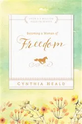 Book cover of Becoming a Woman of Freedom by Cynthia Heald