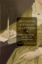 Book cover of Becoming a Woman of Letters by Linda Peterson