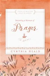 Book cover of Becoming a Woman of Prayer by Cynthia Heald